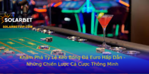 Kham Pha Ty Le Keo Bong A Euro Hap Dan Nhung Chien Luoc Ca Cuoc Thong Minh